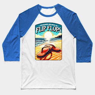 Memories are Made in Flip Flops Beach Summertime Sunset Summer Vacation Summer Baseball T-Shirt